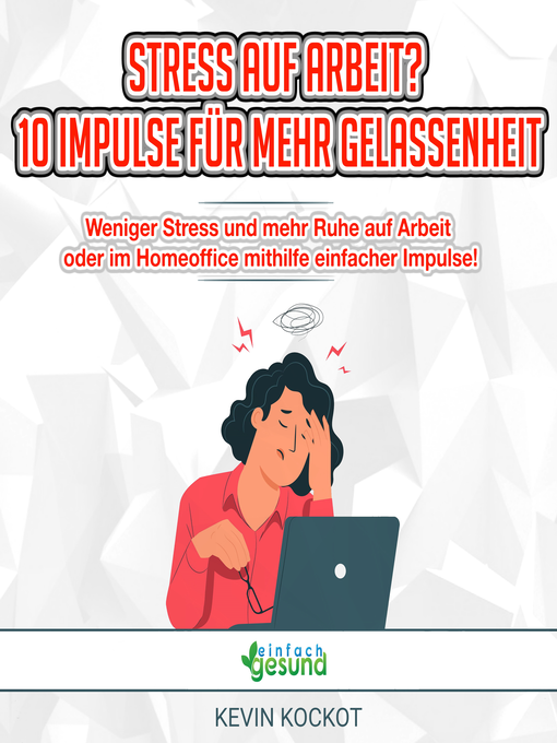 Title details for Stress auf Arbeit? 10 Impulse für mehr Gelassenheit by Kevin Kockot - Available